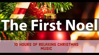 10 Hour Long Christmas Music | Christmas Carol Music The First Noel [ Lyrics ]