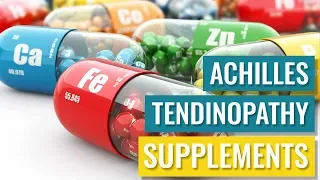 Supplements for Achilles Tendonitis