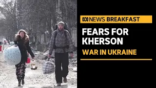 Warnings of humanitarian catastrophe in southern Ukrainian city of Kherson | ABC News