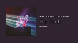 The Truth (Instrumental) The Belonging Co Ft. Lauren Strahm