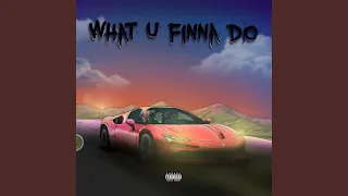 What U Finna Do (feat. RonVlone)