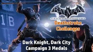 Batman: Arkham Origins - Dark Knight,Dark City Campaign Challenge [Deathstroke] 3 Medals Playthrough