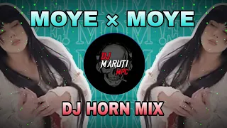 🤩MOYE × MOYE🤪 HORN MIX TRANCE DJ MARUTI MPC DHARWAD
