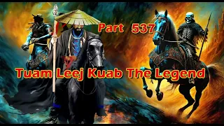 Tuam Leej Kuab The Hmong Shaman Warrior (Part 537)
