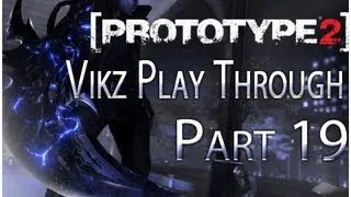 Prototype 2 Playthrough Part 19 2 Boss Battles