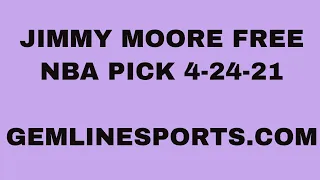 JIMMY MOORE FREE MLB PICK April 24, 2021