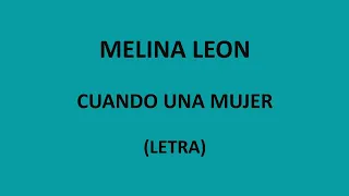 Melina Leon - Cuando una mujer (Letra/Lyrics)