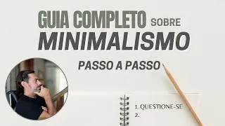 📚GUIA COMPLETO sobre MINIMALISMO para INICIANTES e (NÃO INICIANTES)