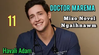 DOCTOR MAREMA - 11 || Mizo Novel / By Havali Adam