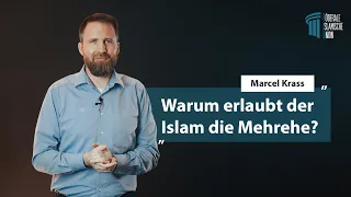 Warum erlaubt der Islam die Mehrehe? - Marcel Krass