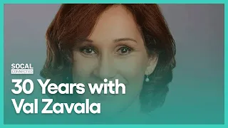 30 Years with Val Zavala | SoCal Connected | Season 8, Episode 12 | KCET