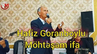 Hafiz Goranboylu Cox mohtesem bir ifa toyda canli ifa 2023