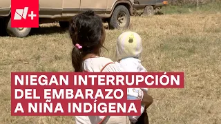 Niegan interrupción legal del embarazo a niña indígena violada por su padre - N+