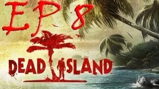 Dead Island EP8 "Вин Дизель стайл"