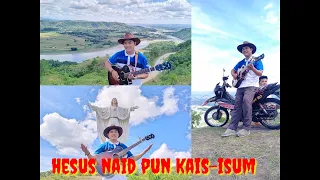 Naid kais isum Hesus(Magay makaiso-Marjorie  Ettie)-Jhay Blaza