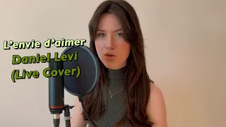 L’envie d’aimer - Daniel Lévi (Cover by Léa thefiresinger)