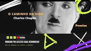 Poema O Caminho da Vida - Charles Chaplin