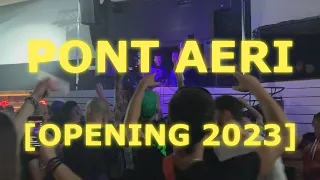 PONT AERI OPENING 2023