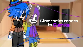 Glamrocks reacts to Glamike// Glamike Au//