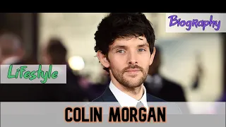 Colin Morgan Biography & Lifestyle