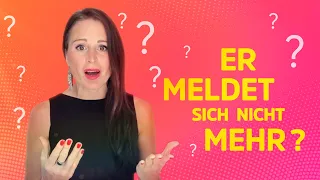 Er meldet sich nicht mehr? Befolge diese exakten Schritte um ihn zurück zu holen | Petra Fürst