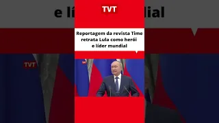 Reportagem da revista Time retrata Lula como herói e líder mundial #Shorts