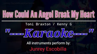 How Could An Angel Break My Heart ( Karaoke, Instrumental) (Toni Braxton | Kenny G)