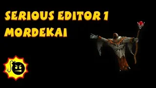 Serious Editor 1: Mordekai Showcase
