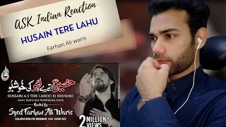 Ask Indian Reaction To Farhan Ali Waris | Hussain Tere Lahu Ki Khushbo | 2022/1444