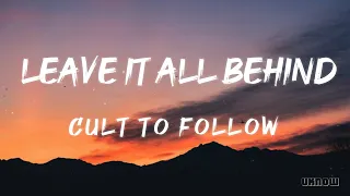 Leave It All Behind (Lyrics) - Cult to Follow