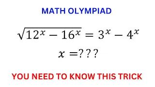A very nice olympiad question | How to solve sqrt{12^x-16^x}=3^x-4^x | Algebra |