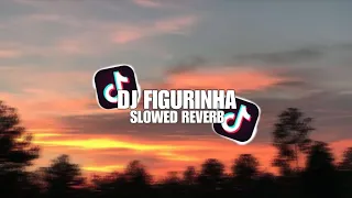 DJ FIGURINHA SLOW REVERB | NOSTALGIA DJ OLD