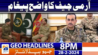 Geo News Headlines 8 PM - 𝐀𝐫𝐦𝐲 𝐂𝐡𝐢𝐞𝐟'𝐬 𝐜𝐥𝐞𝐚𝐫 𝐦𝐞𝐬𝐬𝐚𝐠𝐞!! | 28 February 2024