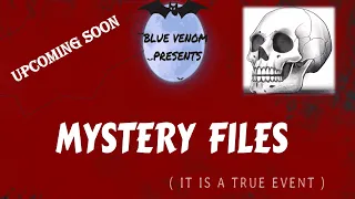 PROMO OF MYSTERY FILE - TRUE EVENTS IN THE WORLD I SUSPENSE I @BLUE VENOM PRODUCTION #HORROR #viral