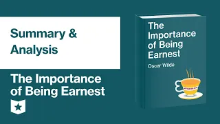 The Importance of Being Earnest by Oscar Wilde | Summary & Analysis