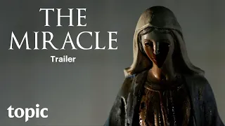 The Miracle | Trailer | Topic