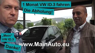 EINEN MONAT VW ID.3 fahren, Abholung bei MainAuto.eu - DANKE! | Verbrauchstest