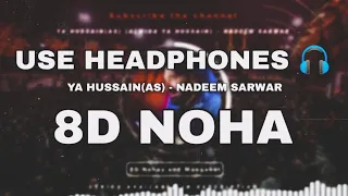 YA HUSSAIN(AS)(ALWIDA YA HUSSAIN) - NADEEM SARWAR - 8D NOHA 🎧