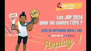 Soirée de l'EPS n°1 / saison 4 : Les JOP 2024 pour ou contre l'EPS ?