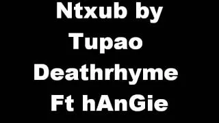 Ntxub by Tupao and DeathRhyme Ft hAnGie