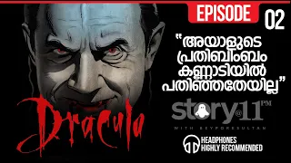 EP 02 | BRAM STOKER'S DRACULA - MALAYALAM | STORY@11PM | ©BeyporeSultan