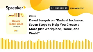 David Sengeh on "Radical Inclusion: Seven Steps to Help You Create a More Just Workplace, Home, and