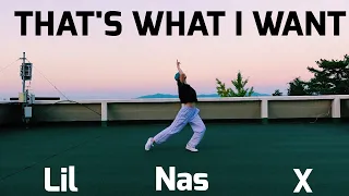 THAT'S WHAT I WANT - Lil Nas X | Alexis Choreography