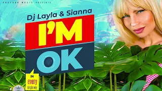 Dj Layla & Sianna - I'm OK (Official Single)