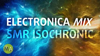 Electronica Mix for Focus, Stress & Anxiety with SMR Isochronic Tones