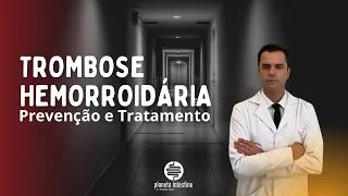 Trombose Hemorroidária ! Tratamento e Prevenção. Dr.Fernando Lemos - Planeta Intestino
