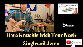 Bare Kuckle Irish Tour - Neck Singlecoil Demo