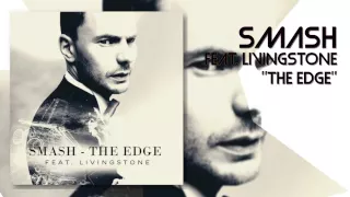 SMASH Feat Livingstone  The Edge