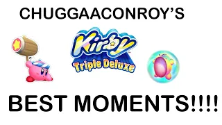 Chuggaaconroy - Best Of/Funniest Moments of Kirby: Triple Deluxe
