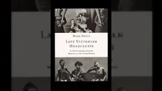 Late Victorian Holocausts  El Nino Famines and the Making of the Third World PT 2 Mike Davis